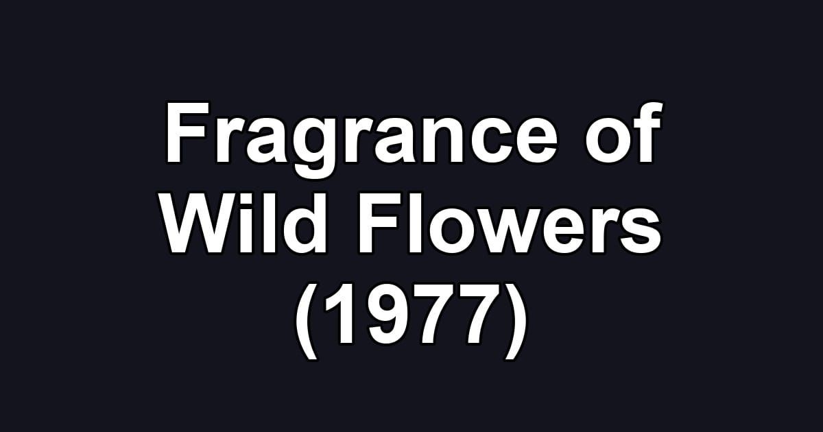 Fragrance of Wild Flowers (1977)