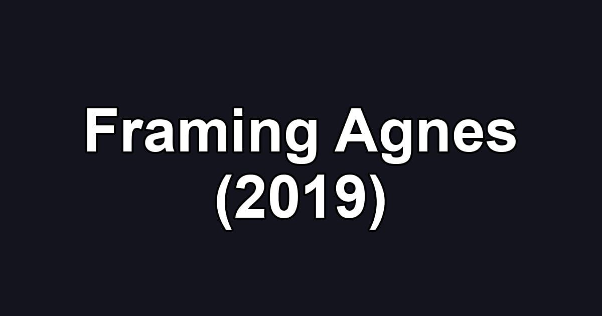 Framing Agnes (2019)