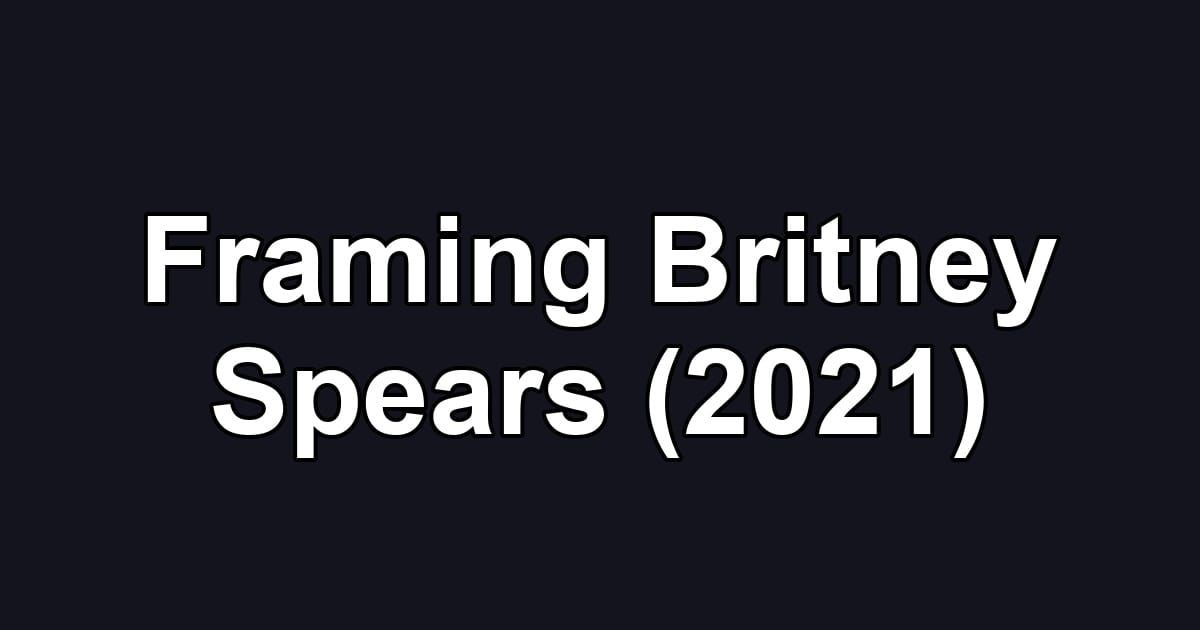 Framing Britney Spears (2021)