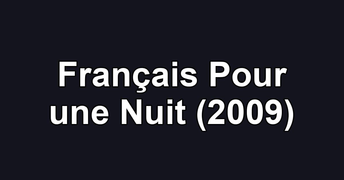 Français Pour une Nuit (2009)