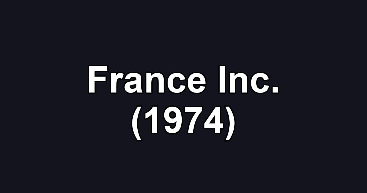 France Inc. (1974)