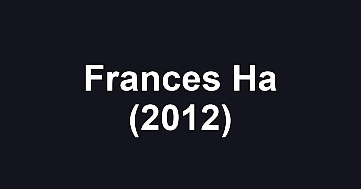 Frances Ha (2012)