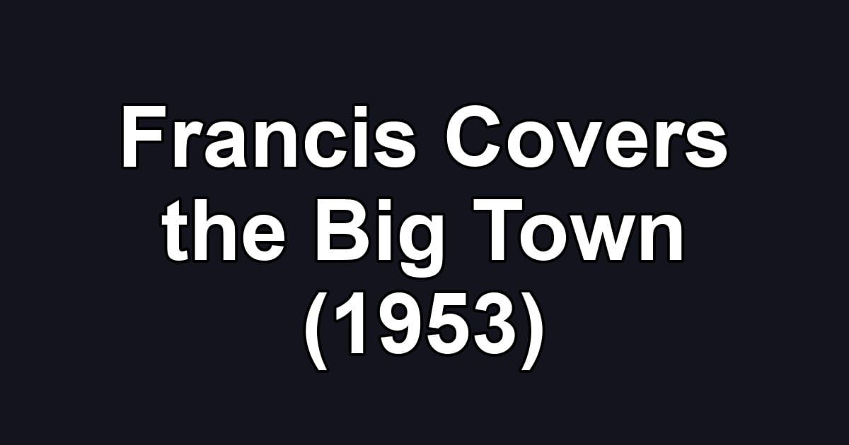 Francis Covers the Big Town (1953)