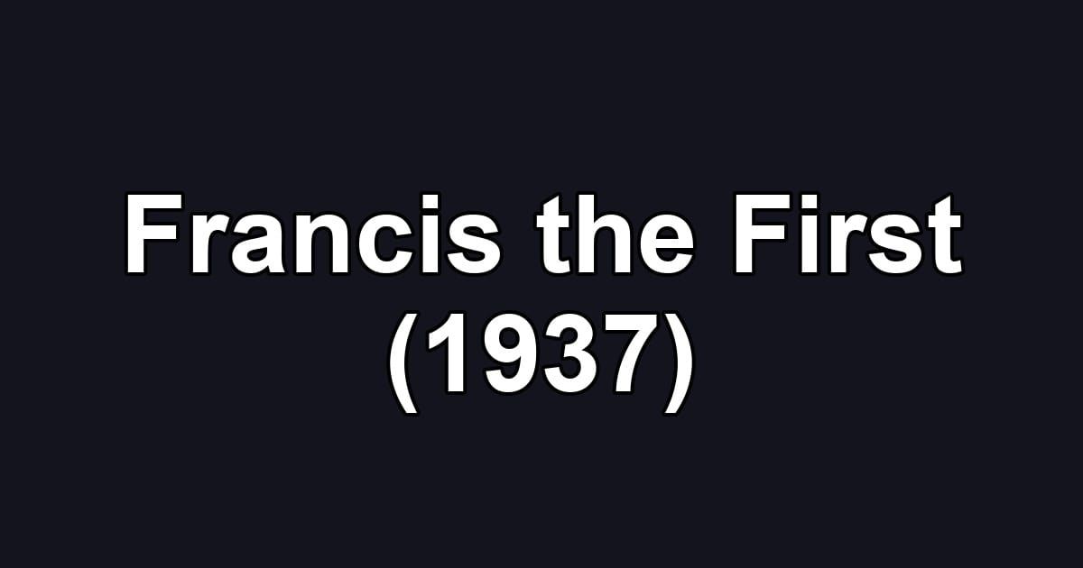 Francis the First (1937)