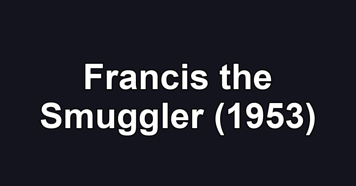 Francis the Smuggler (1953)