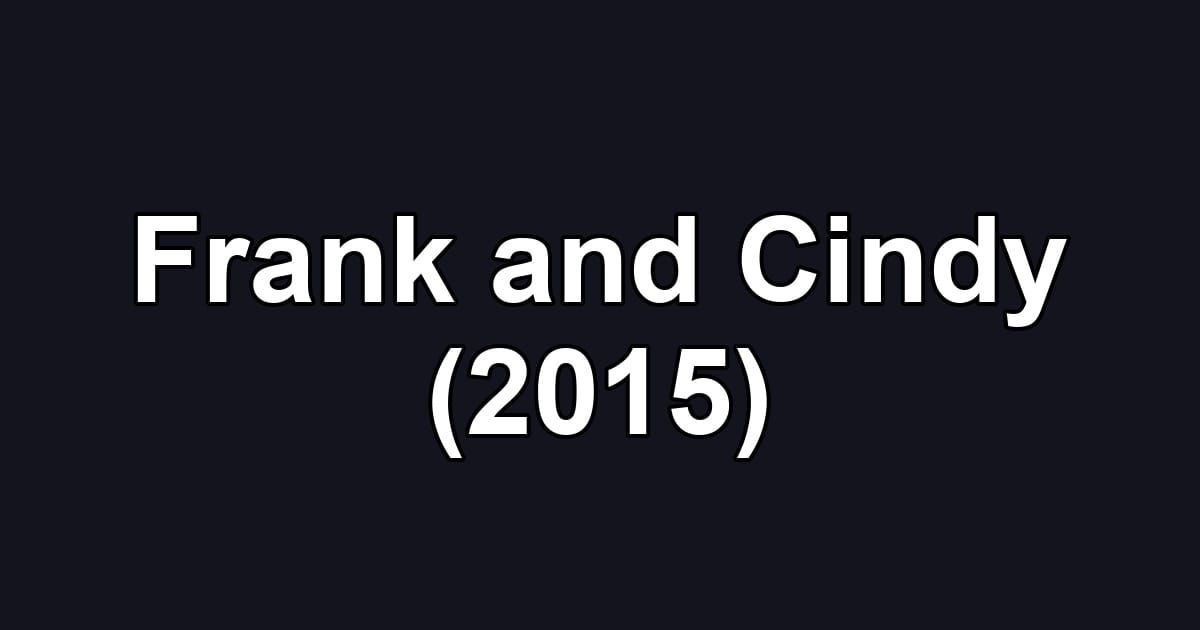 Frank and Cindy (2015)