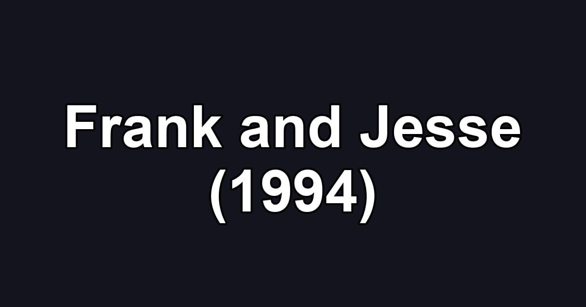 Frank and Jesse (1994)