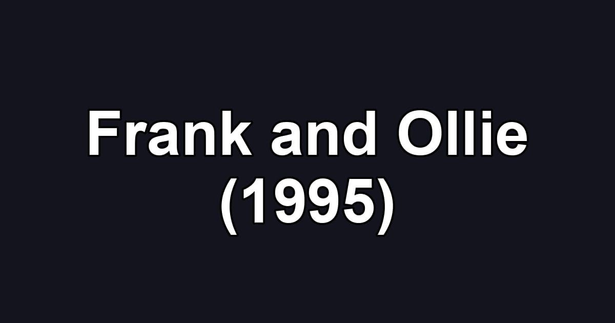 Frank and Ollie (1995)