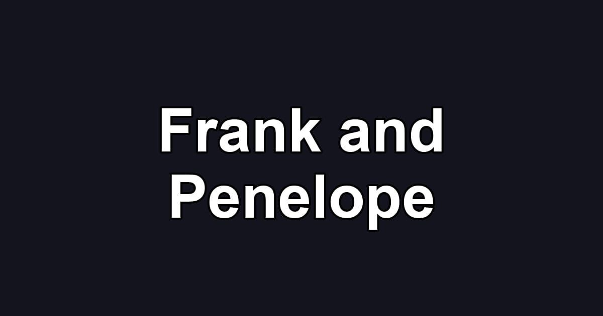 Frank and Penelope
