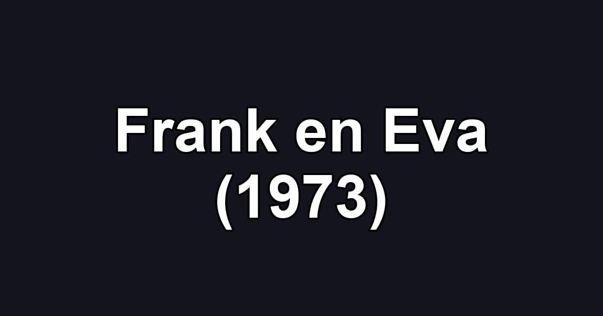 Frank en Eva (1973)
