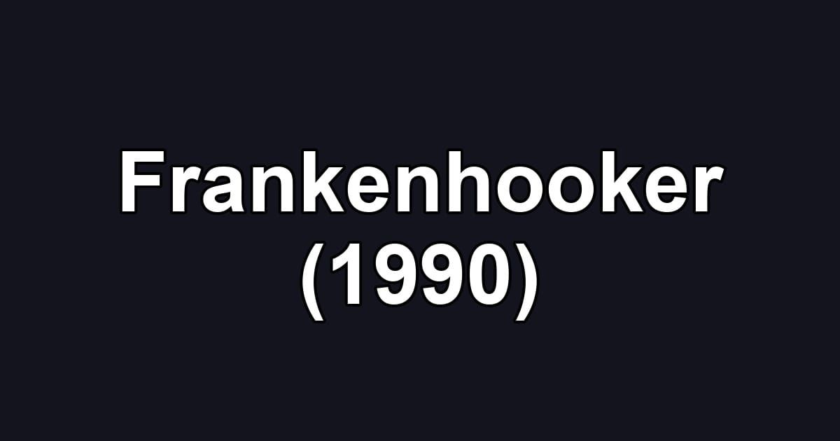 Frankenhooker (1990)