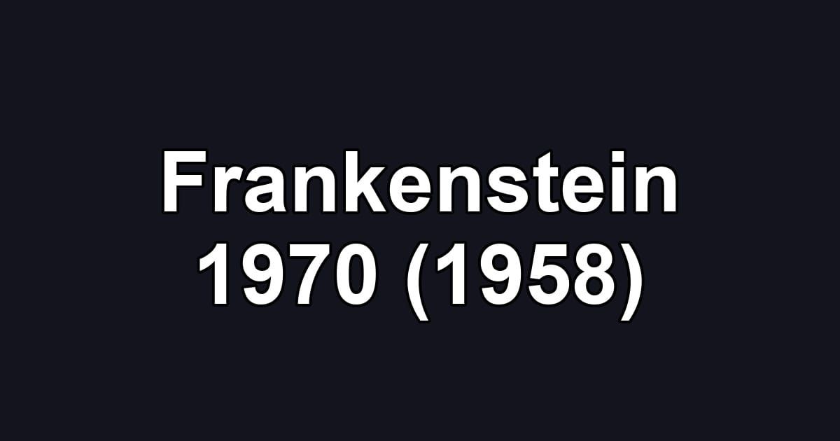 Frankenstein 1970 (1958)