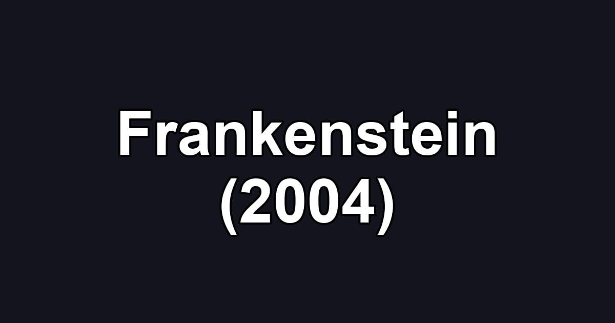 Frankenstein (2004)