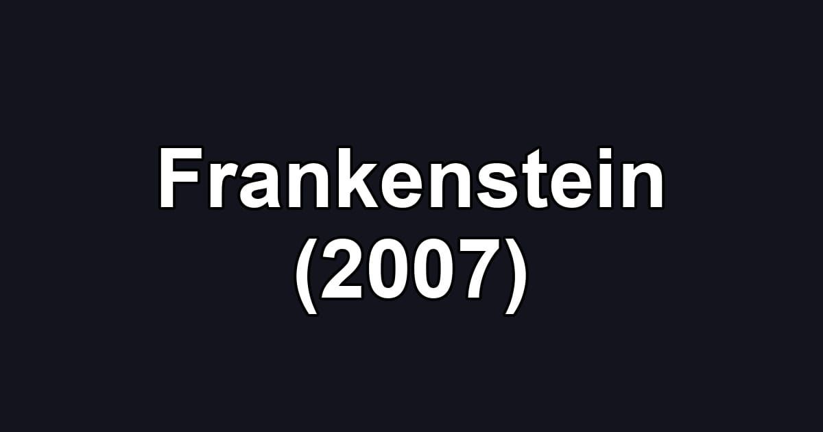 Frankenstein (2007)