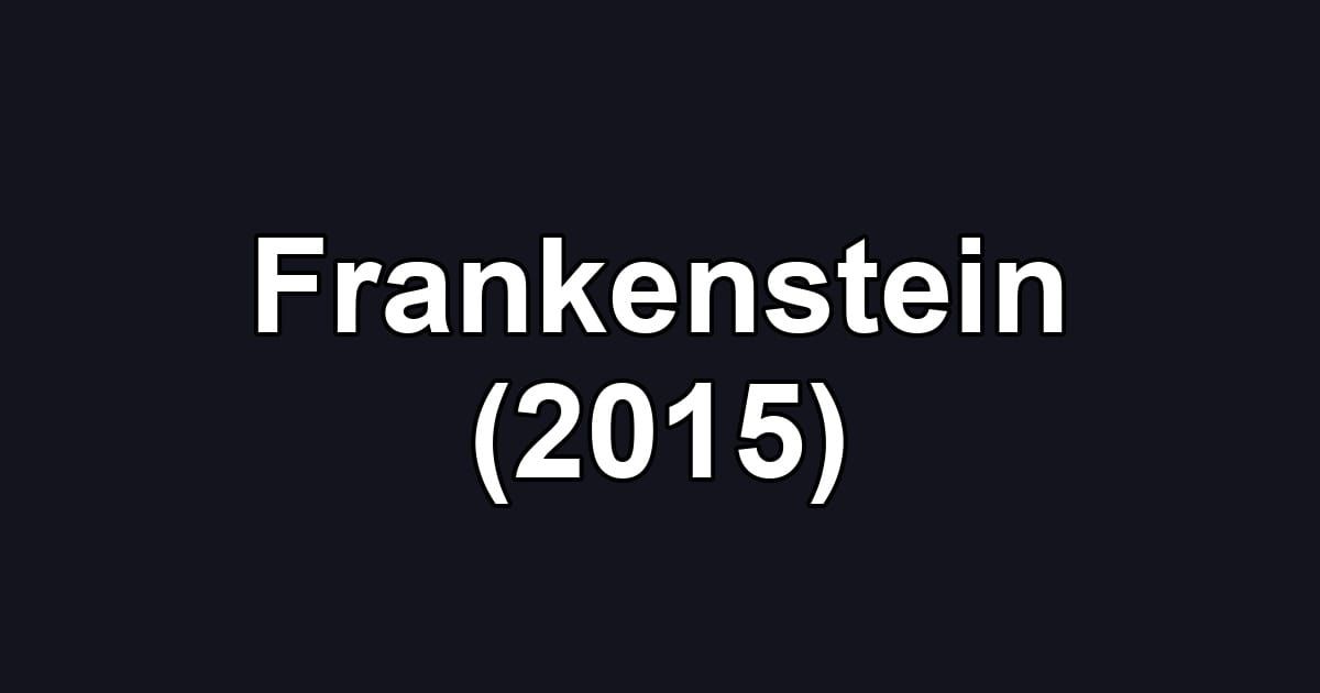 Frankenstein (2015)