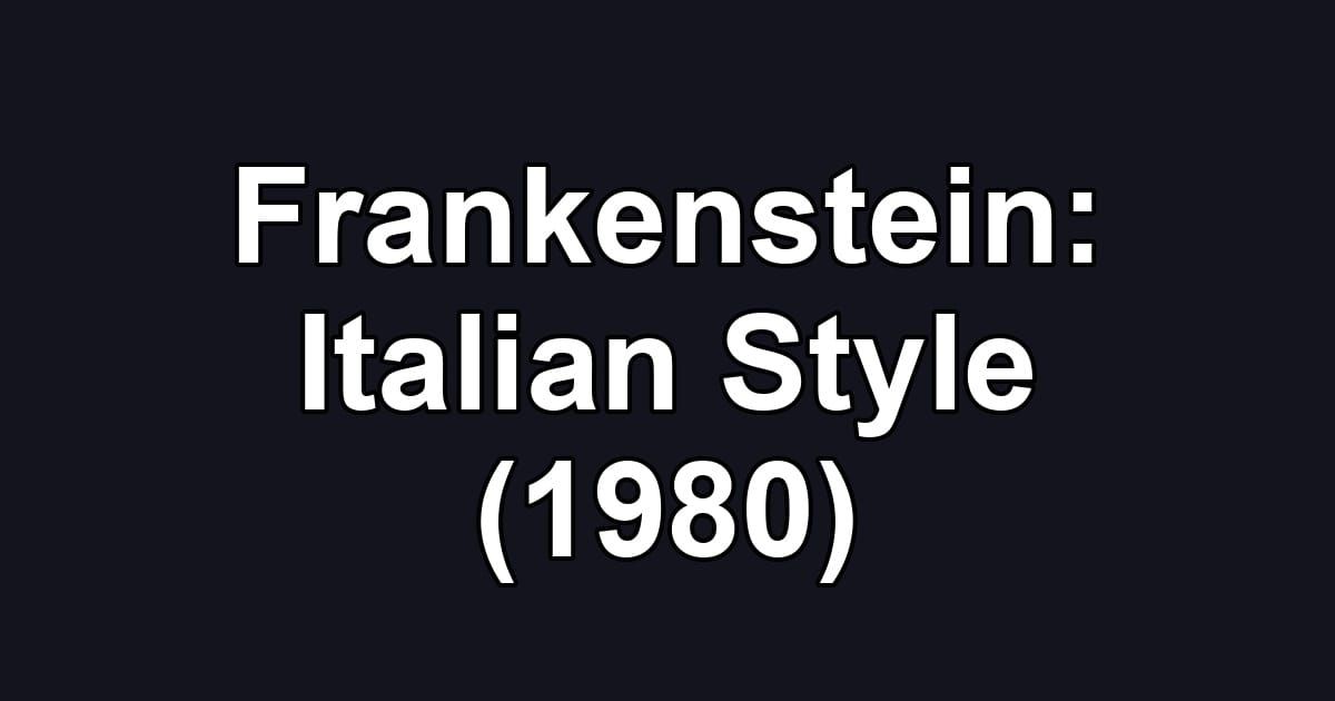 Frankenstein: Italian Style (1980)
