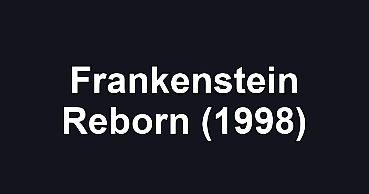 Frankenstein Reborn (1998)