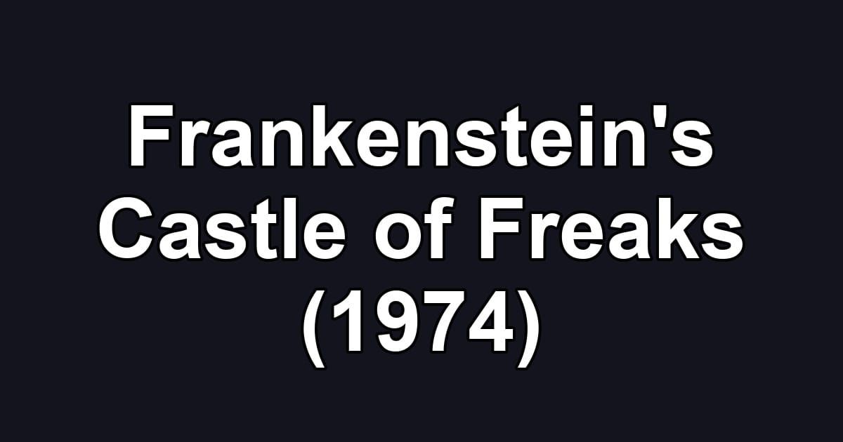 Frankenstein's Castle of Freaks (1974)