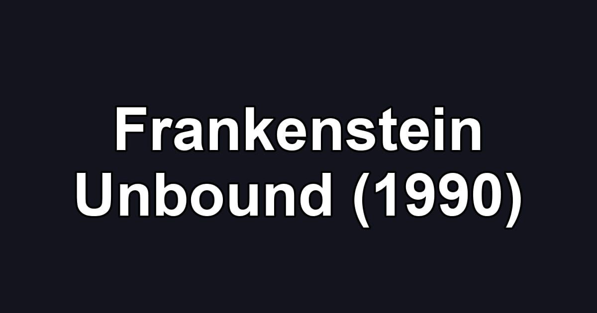 Frankenstein Unbound (1990)