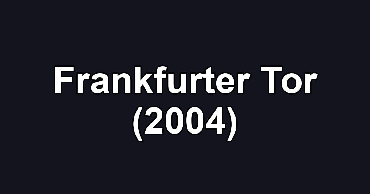 Frankfurter Tor (2004)