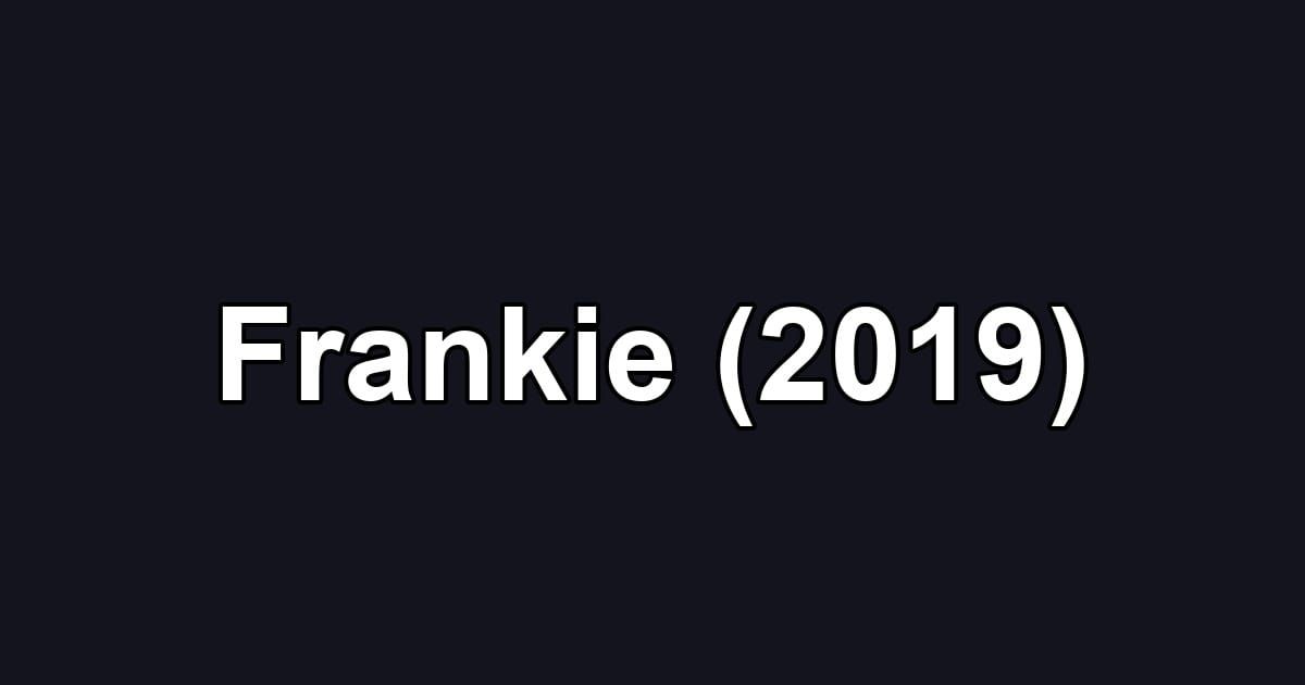 Frankie (2019)
