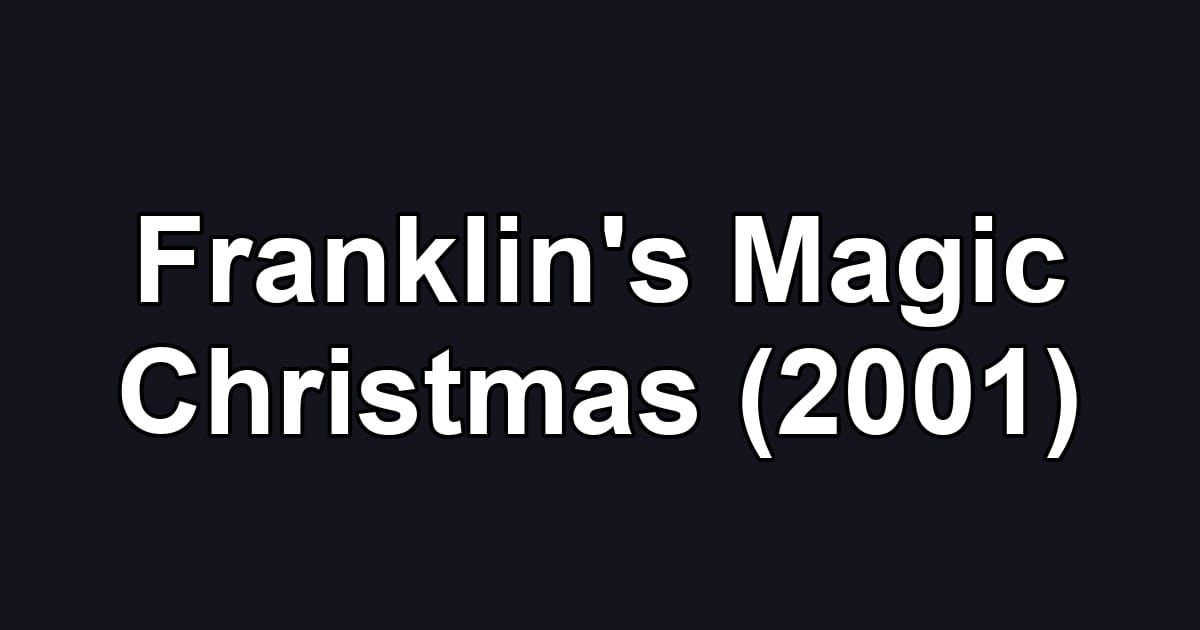 Franklin's Magic Christmas (2001)