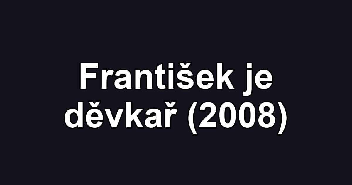 František je děvkař (2008)