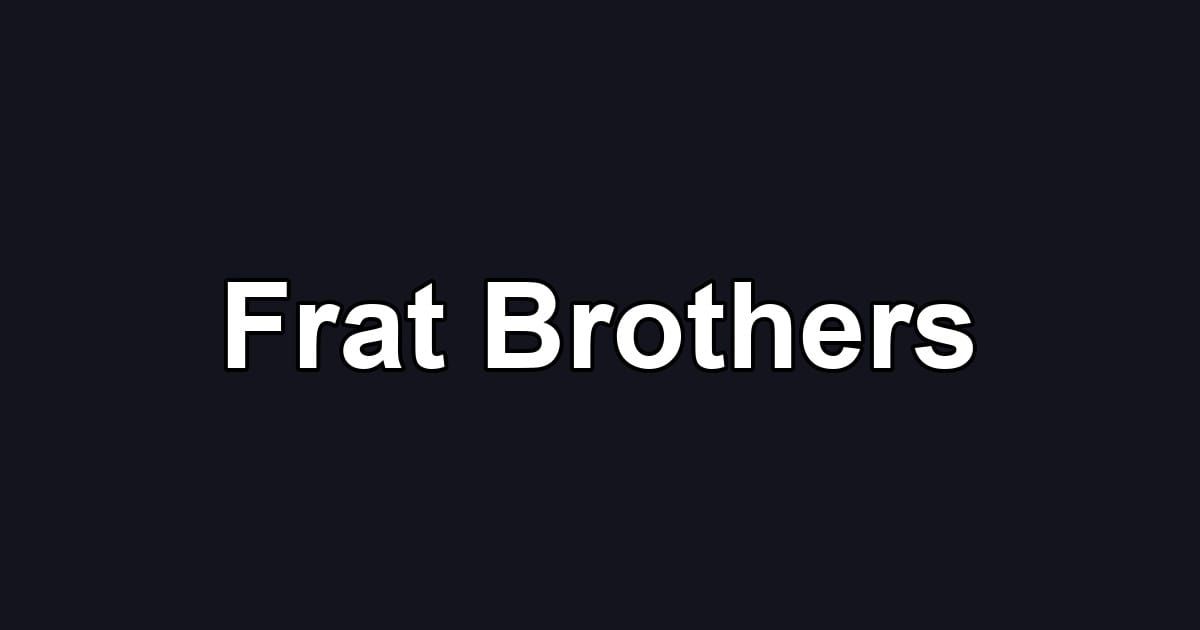 Frat Brothers