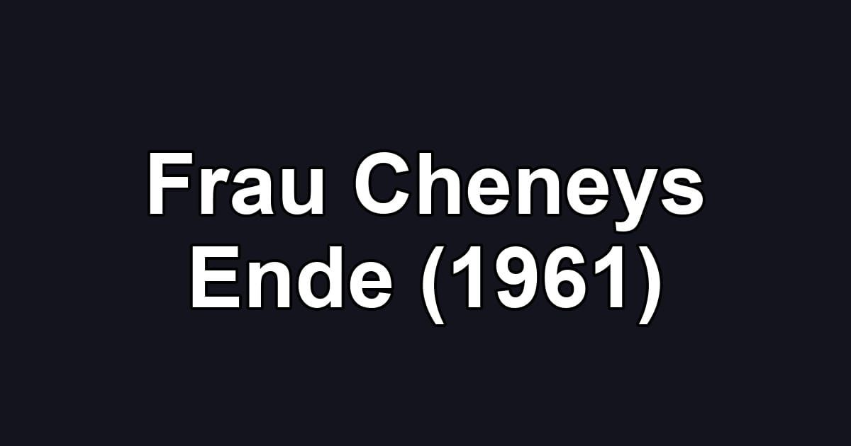 Frau Cheneys Ende (1961)