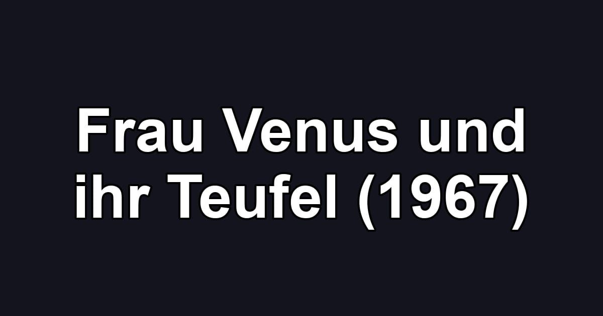 Frau Venus und ihr Teufel (1967)