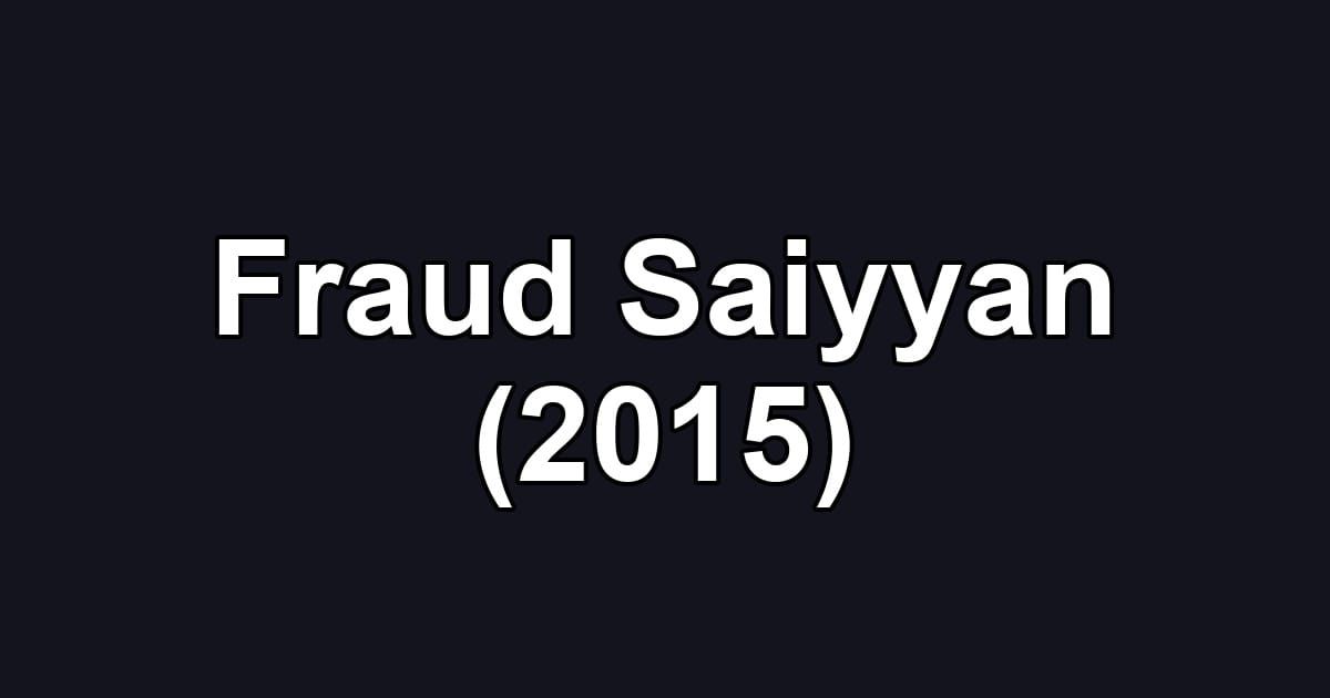 Fraud Saiyyan (2015)