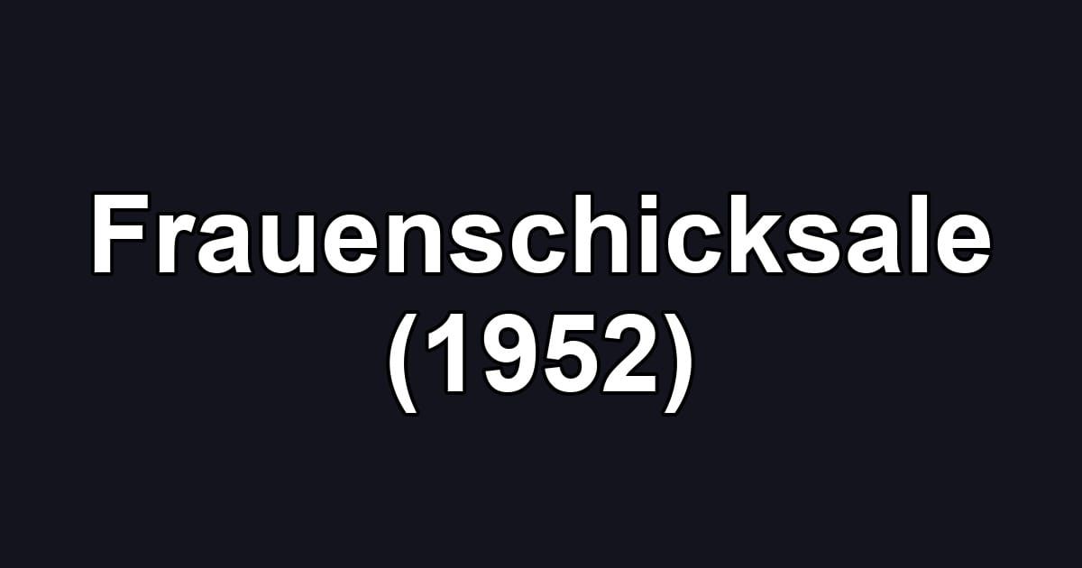 Frauenschicksale (1952)