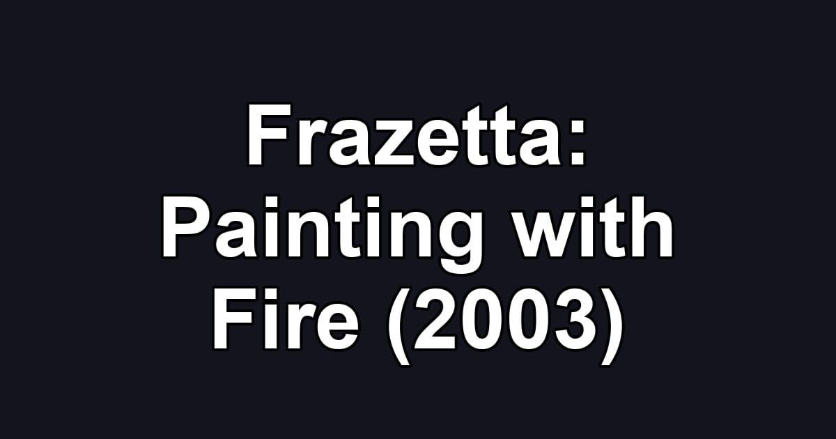 Frazetta: Painting with Fire (2003)