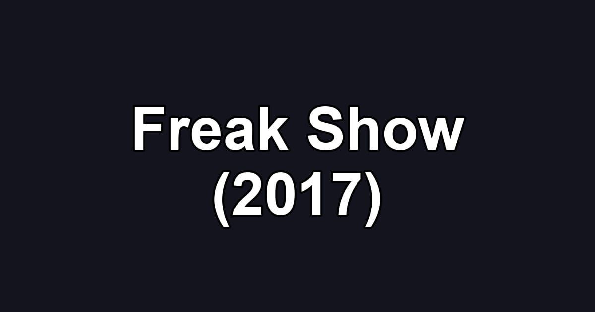 Freak Show (2017)