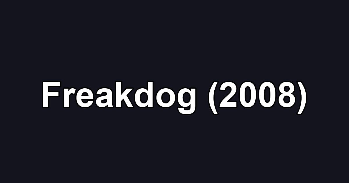 Freakdog (2008)