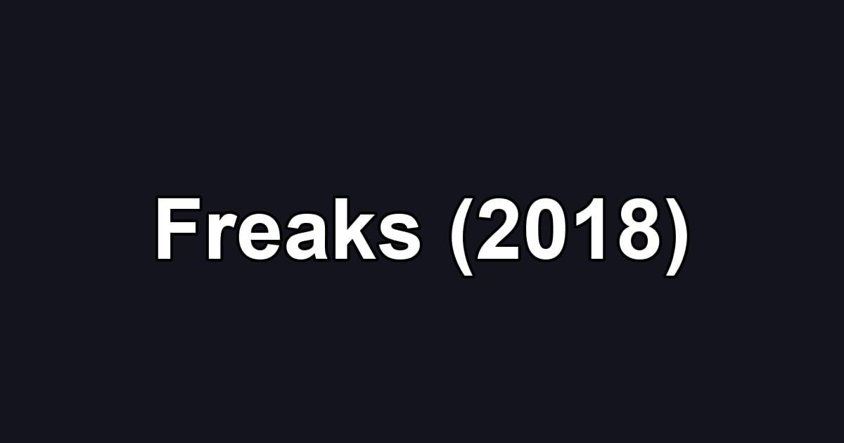 Freaks (2018)