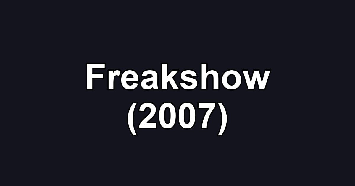 Freakshow (2007)