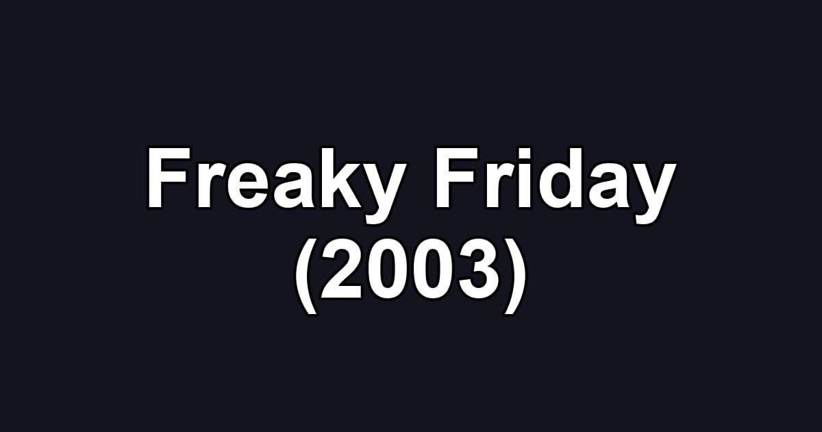Freaky Friday (2003)