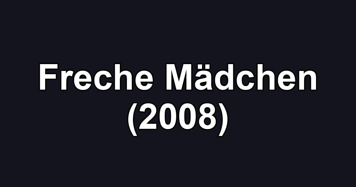 Freche Mädchen (2008)