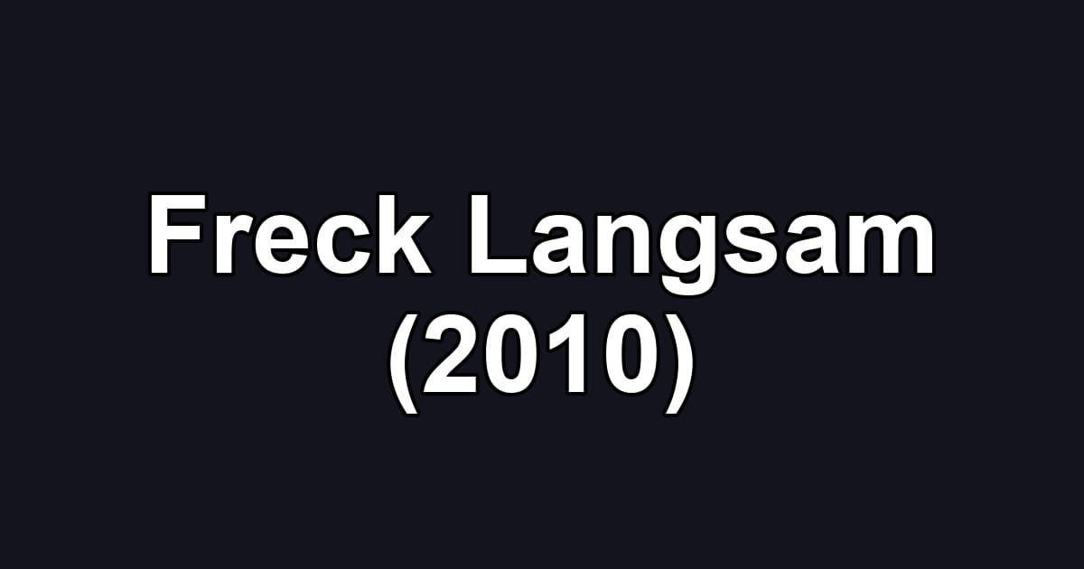 Freck Langsam (2010)