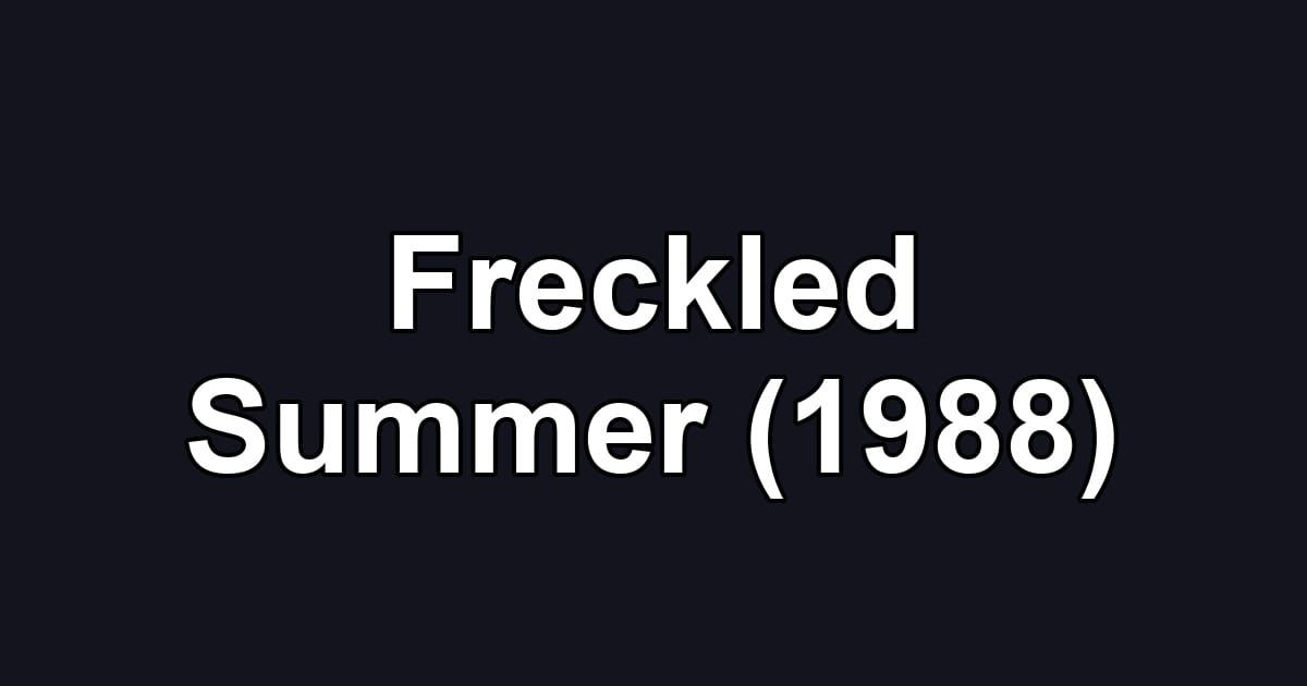 Freckled Summer (1988)