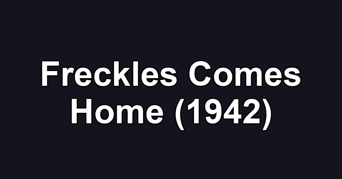 Freckles Comes Home (1942)