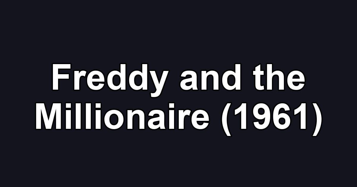 Freddy and the Millionaire (1961)