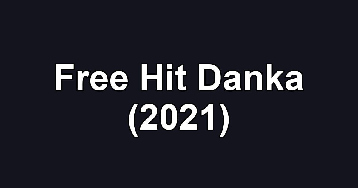 Free Hit Danka (2021)