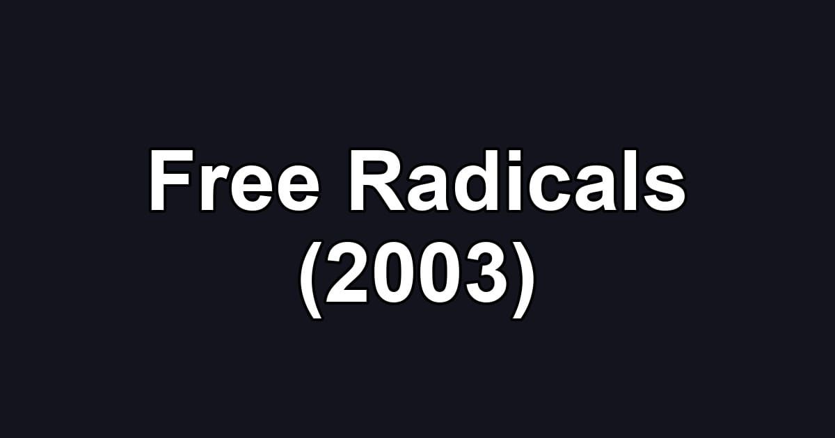 Free Radicals (2003)