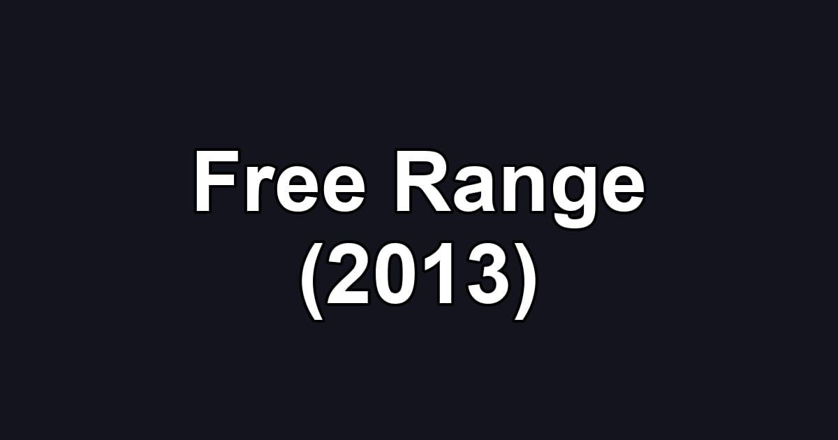 Free Range (2013)