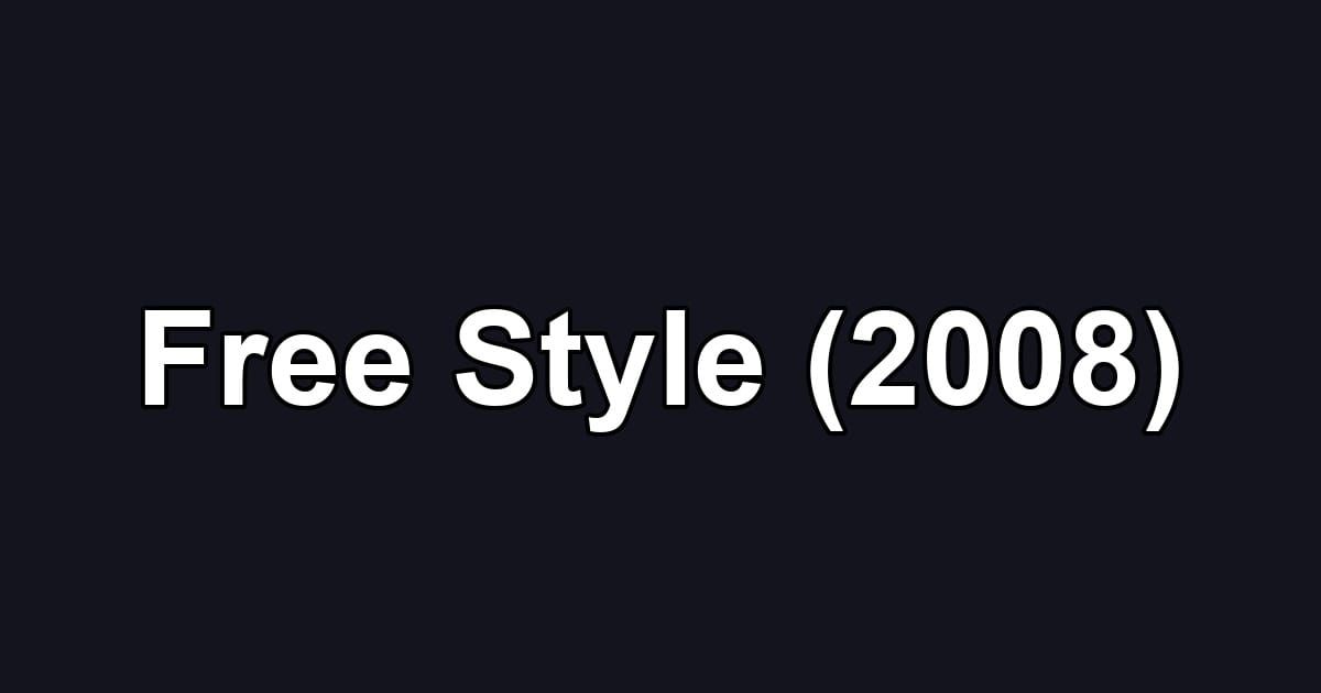 Free Style (2008)