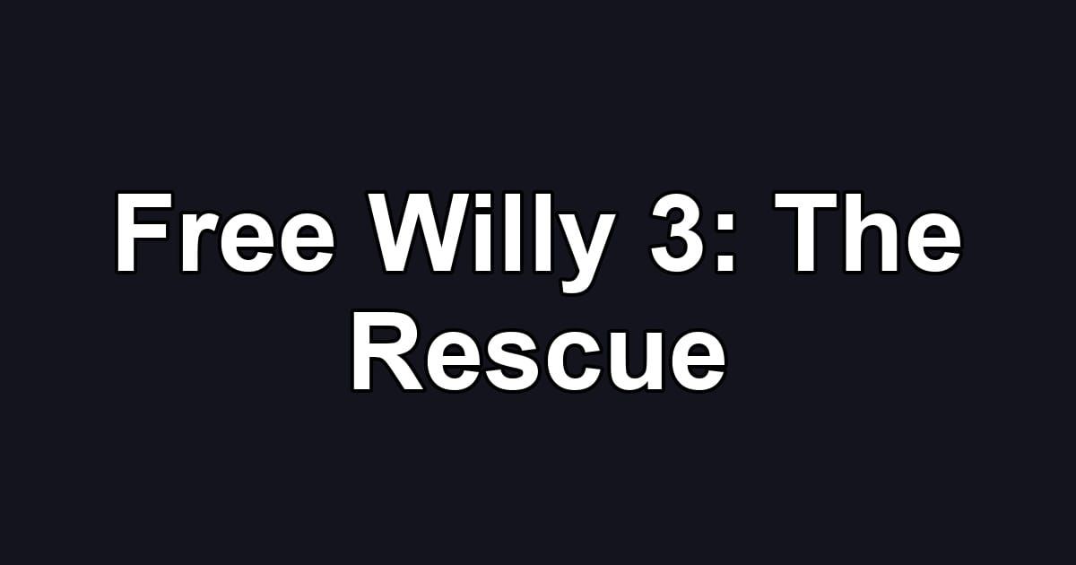 Free Willy 3: The Rescue