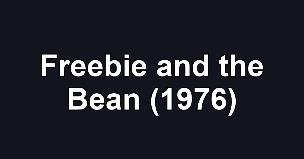 Freebie and the Bean (1976)
