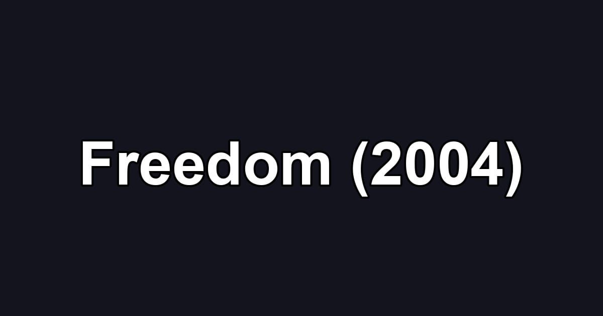 Freedom (2004)